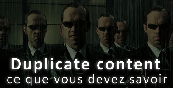 Duplicate content, ce que vous devez savoir
